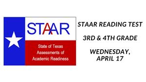 STAAR Reading Test 3rd & 4th Grade Wednesday, April 17